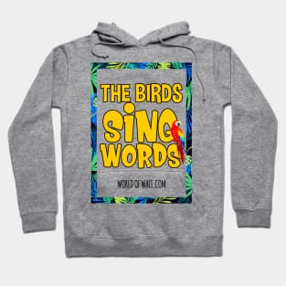 The Birds Sing Words - Enchanted Tiki Room Tribute (Limited Release) Hoodie
